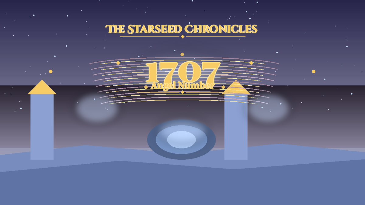 Angel Number 1707: The Starseed Chronicles Style H, Dimmed Village Quiet Zero Spirit Spire