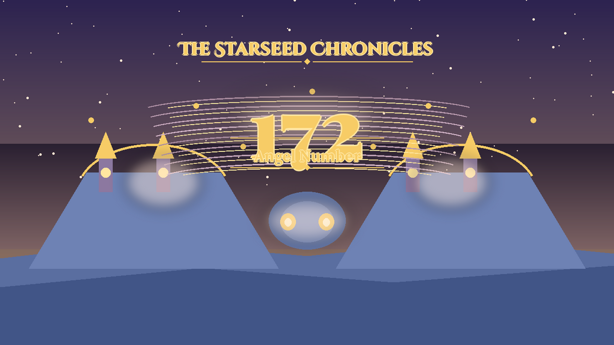 Angel Number 172: The Starseed Chronicles Style H, Seerbond Faith Walk
