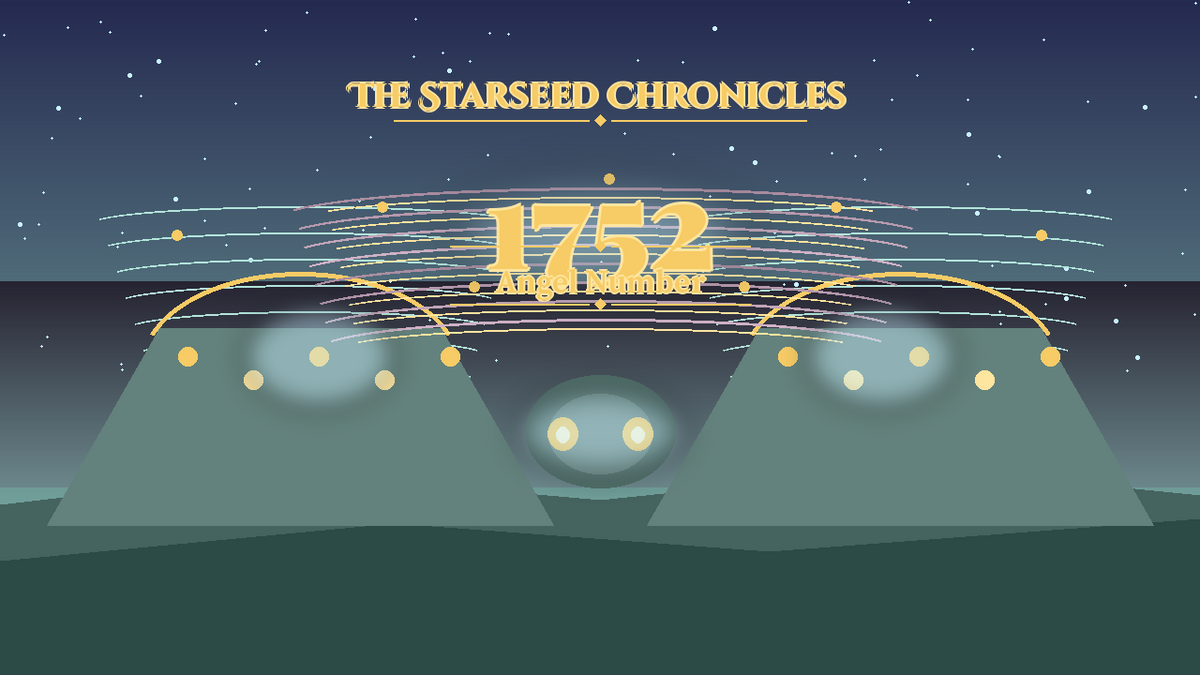 Angel Number 1752: The Starseed Chronicles Style H, Bright Resistance Groves Freewind Faith Bridge