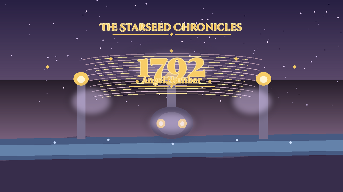 Angel Number 1792: The Starseed Chronicles Style H, Starry Wisdom Grove Release Faith Bridge