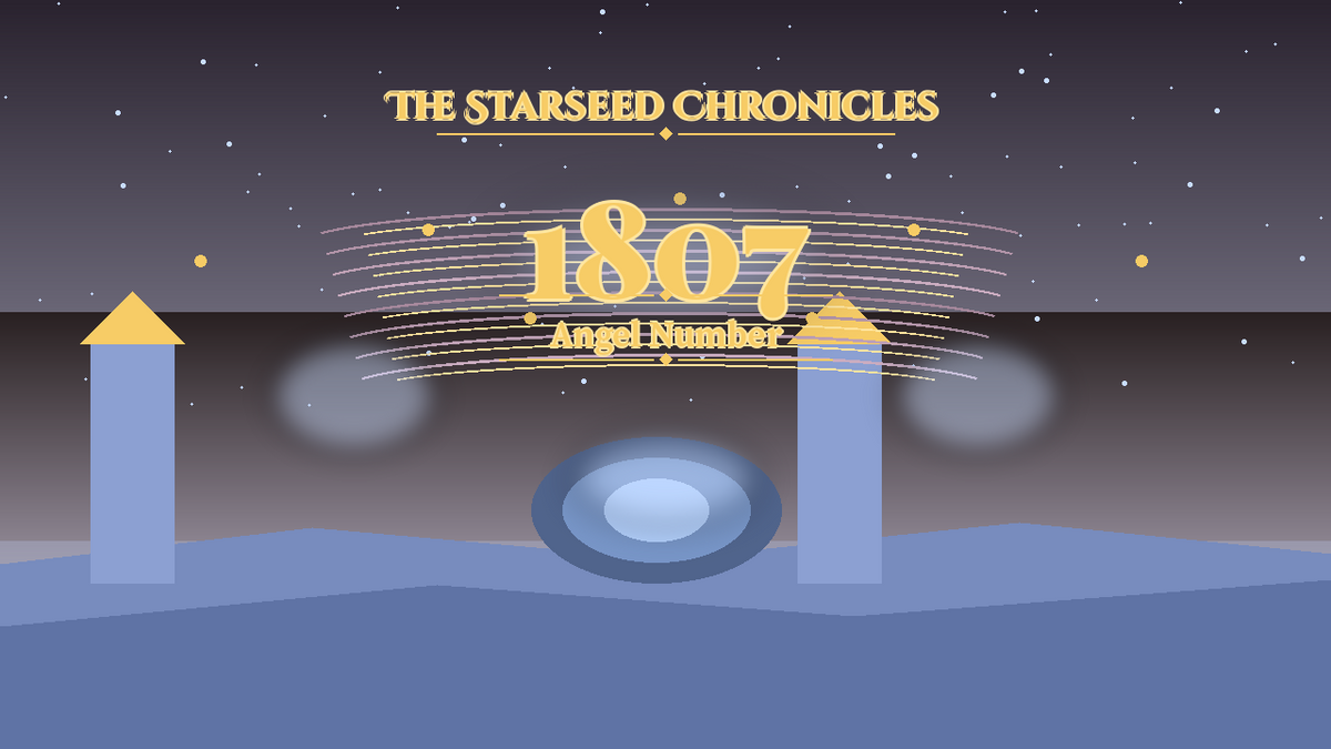Angel Number 1807: The Starseed Chronicles Style H, Joyful Sky Glades Zero Spirit Spire