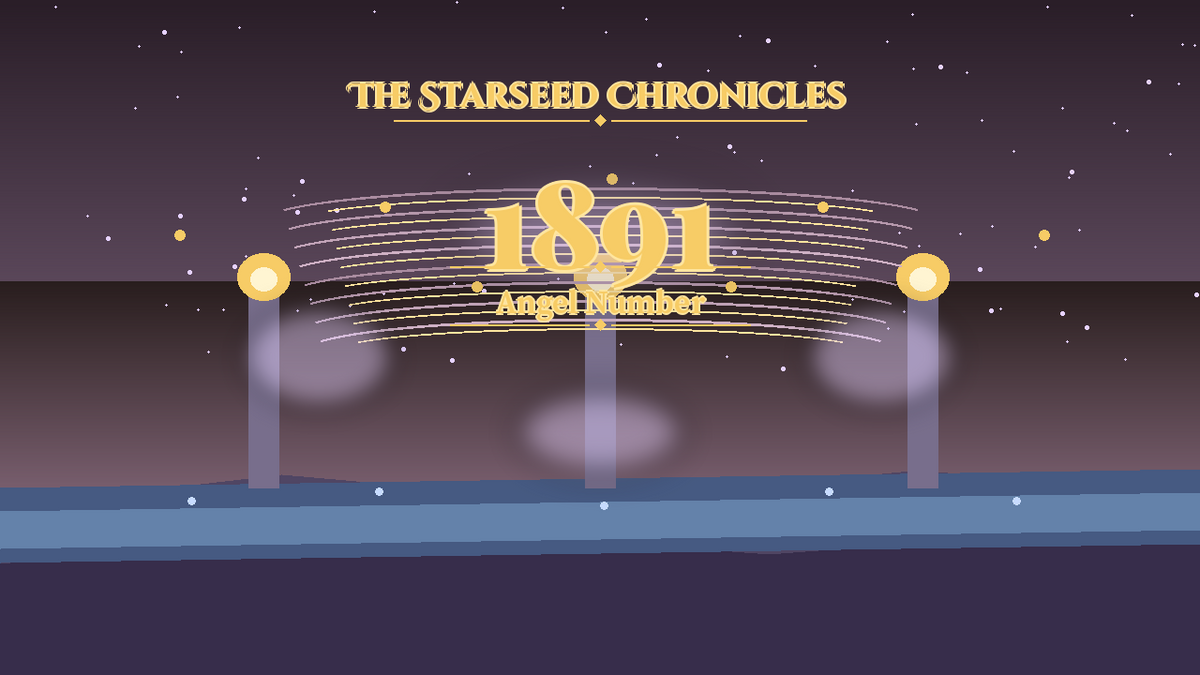 Angel Number 1891: The Starseed Chronicles Style H, Bright Resistance Groves Release Dawn Gate