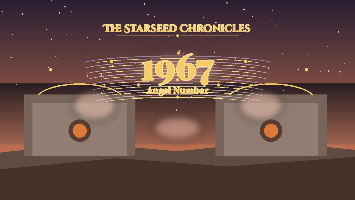 Angel Number 1967: The Starseed Chronicles Style H, Starry Wisdom Grove Nest Spirit Spire