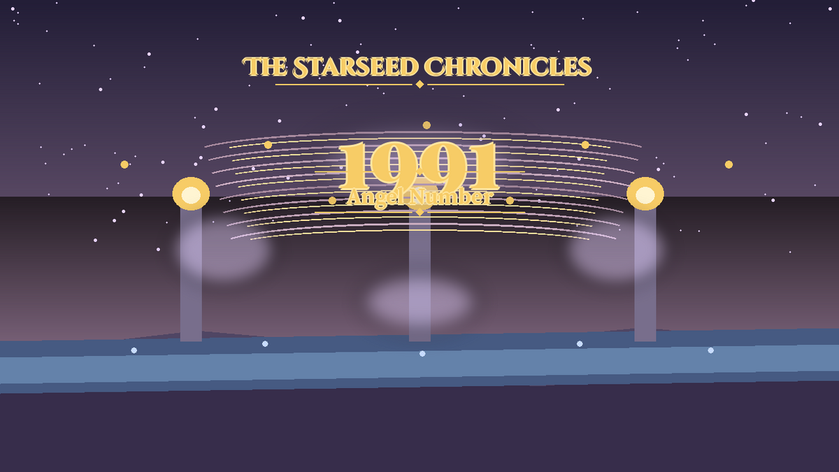 Angel Number 1991: The Starseed Chronicles Style H, Lantern Marsh Causeway Release Dawn Gate