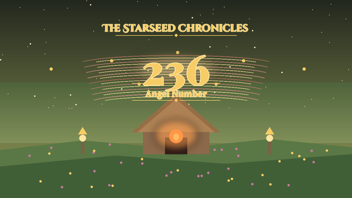 Angel Number 236: The Starseed Chronicles Style H, Hearth Triad Meadow