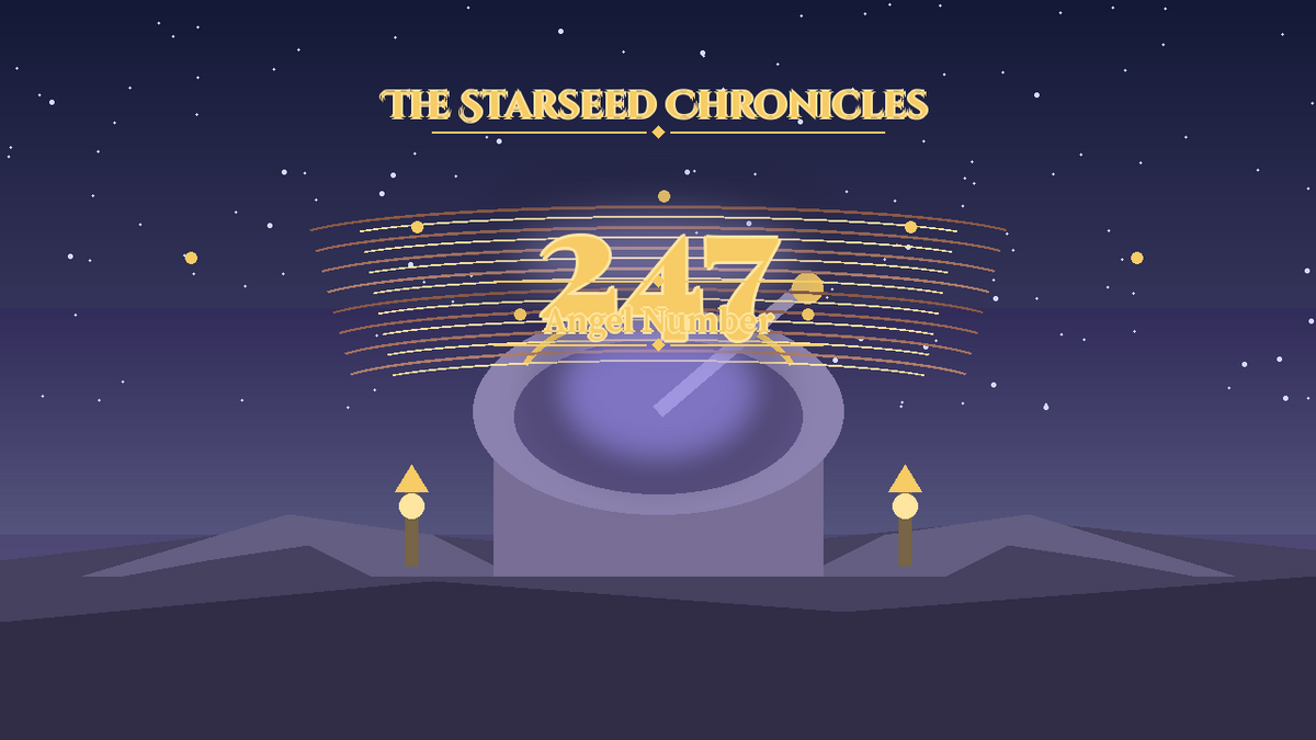 Angel Number 247: The Starseed Chronicles Style H, Insight Council Observatory