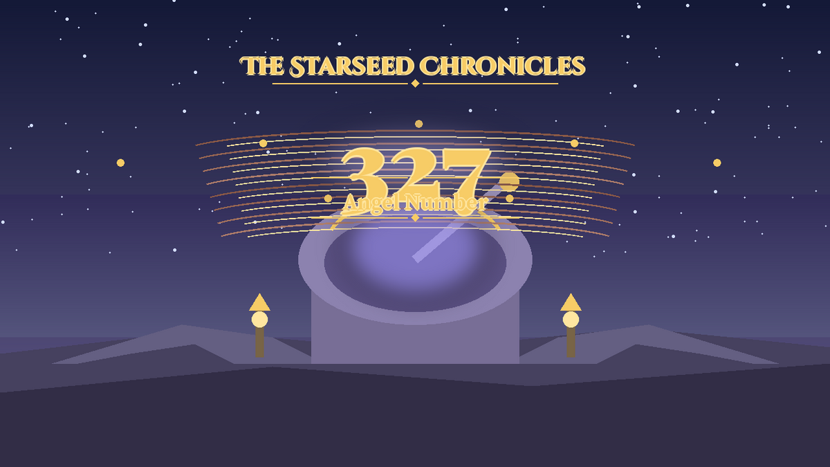 Angel Number 327: The Starseed Chronicles Style H, Insight Twinpath Observatory