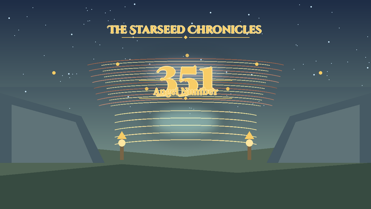 Angel Number 351: The Starseed Chronicles Style H, New Beacon Threshold