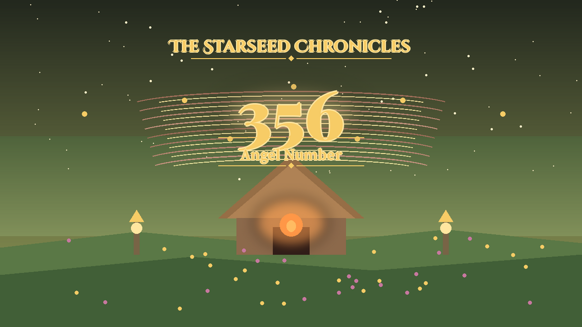 Angel Number 356: The Starseed Chronicles Style H, Hearth Beacon Meadow