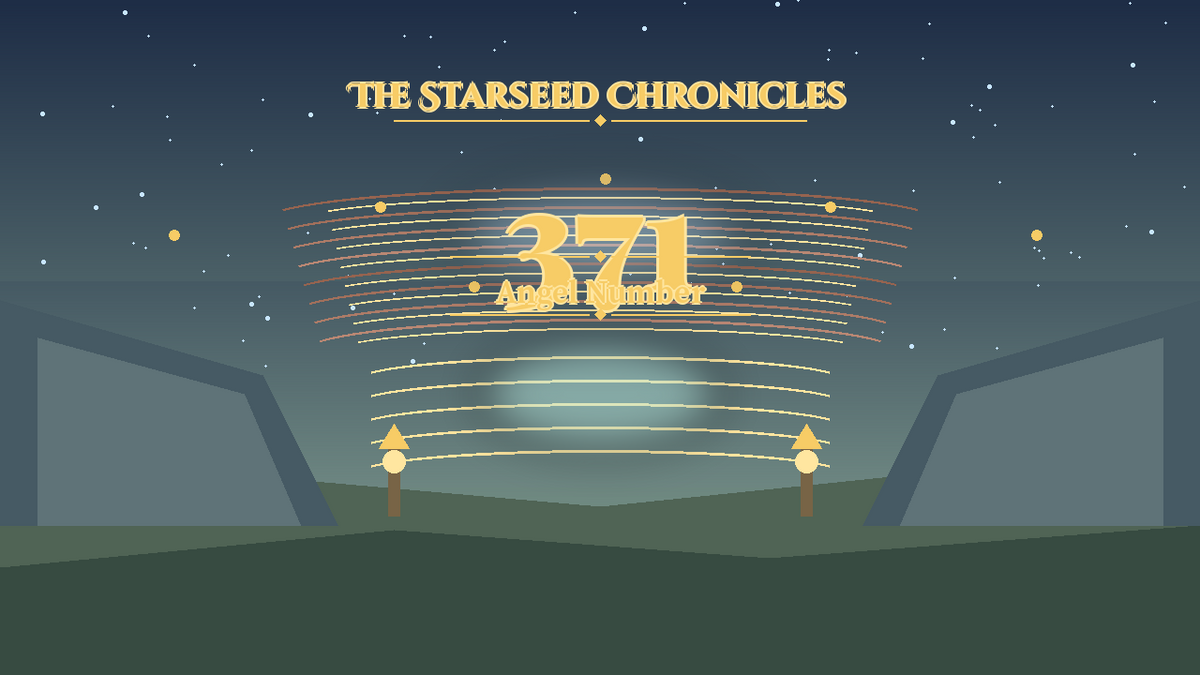 Angel Number 371: The Starseed Chronicles Style H, New Spire Threshold
