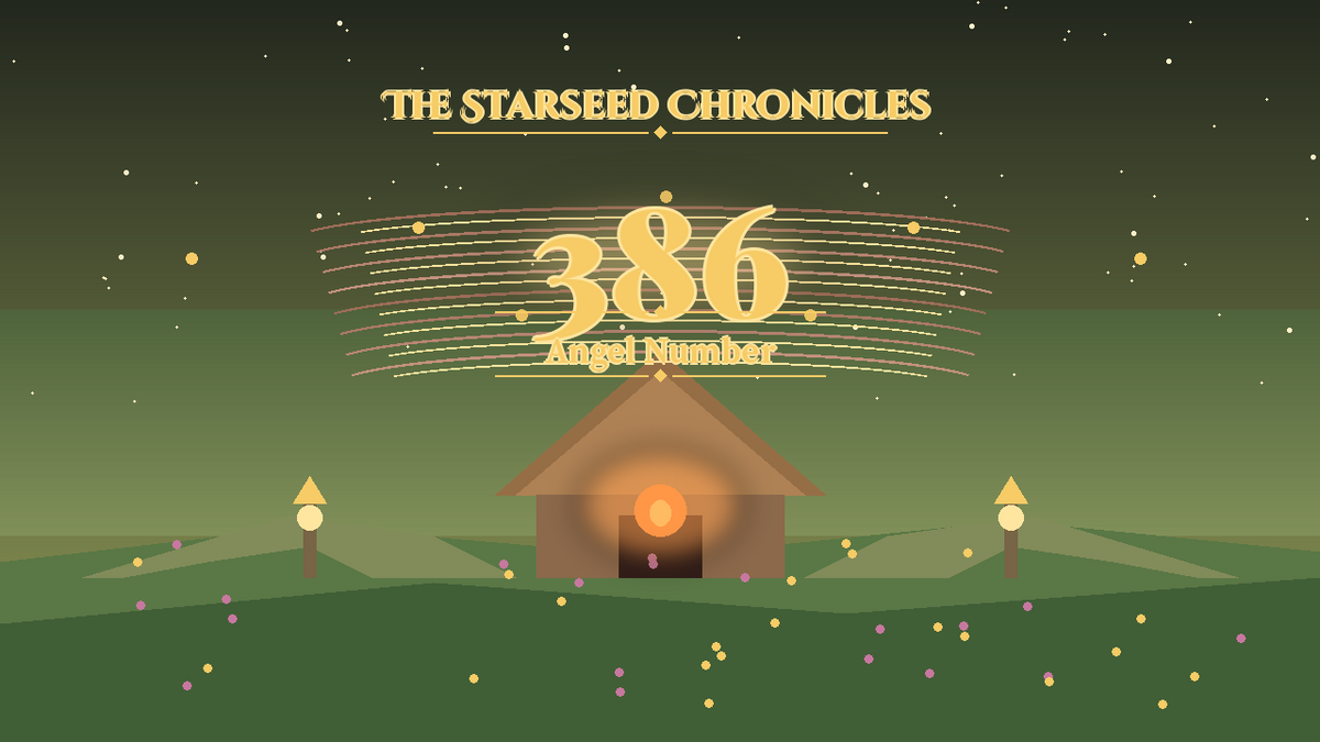 Angel Number 386: The Starseed Chronicles Style H, Hearth Market Meadow