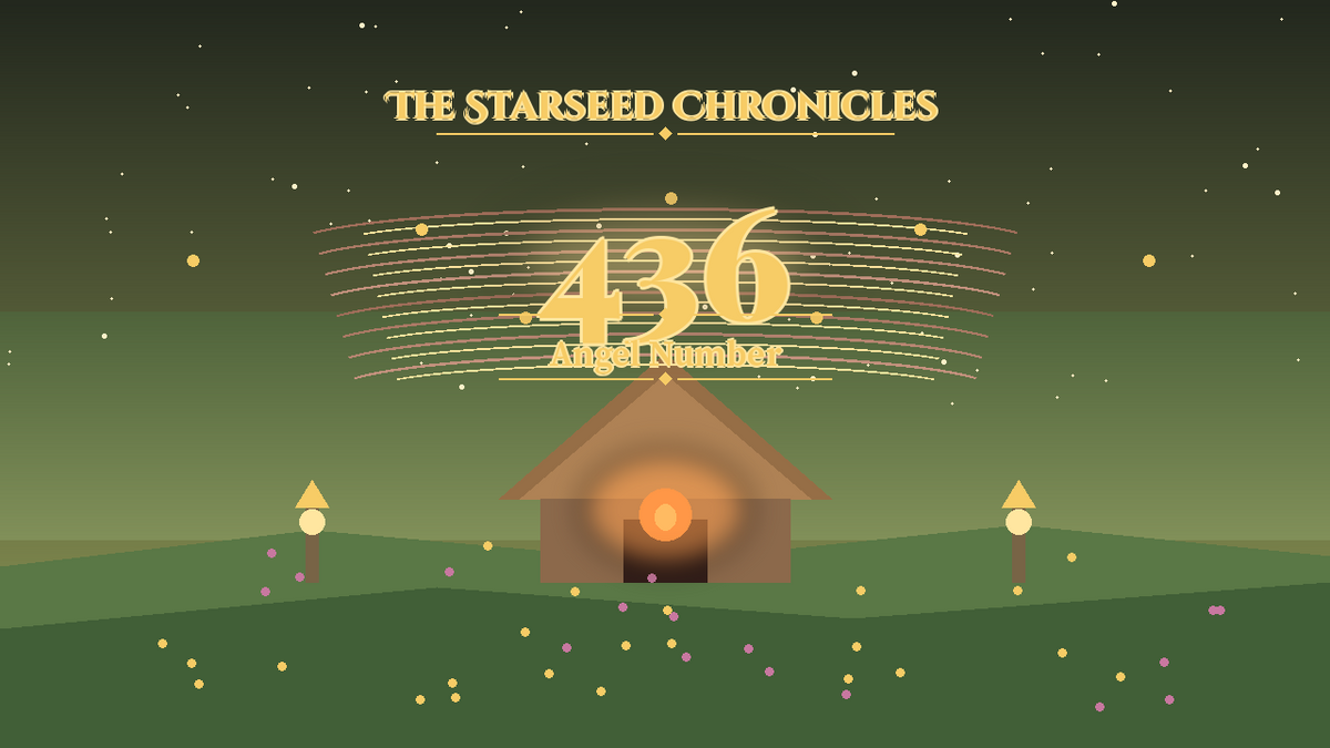 Angel Number 436: The Starseed Chronicles Style H, Hearth Triad Meadow