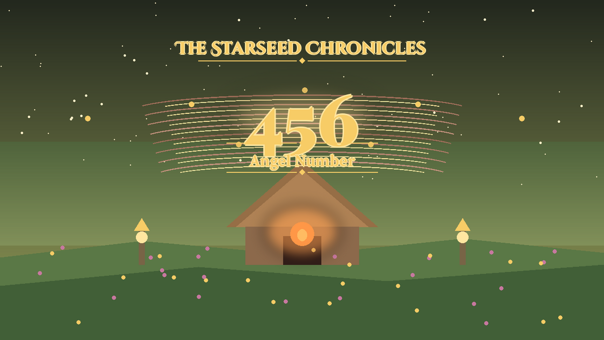 Angel Number 456: The Starseed Chronicles Style H, Hearth Beacon Meadow