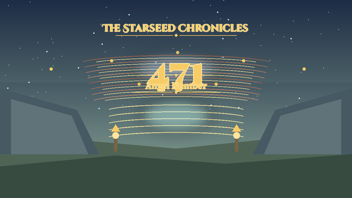 Angel Number 471: The Starseed Chronicles Style H, New Spire Threshold