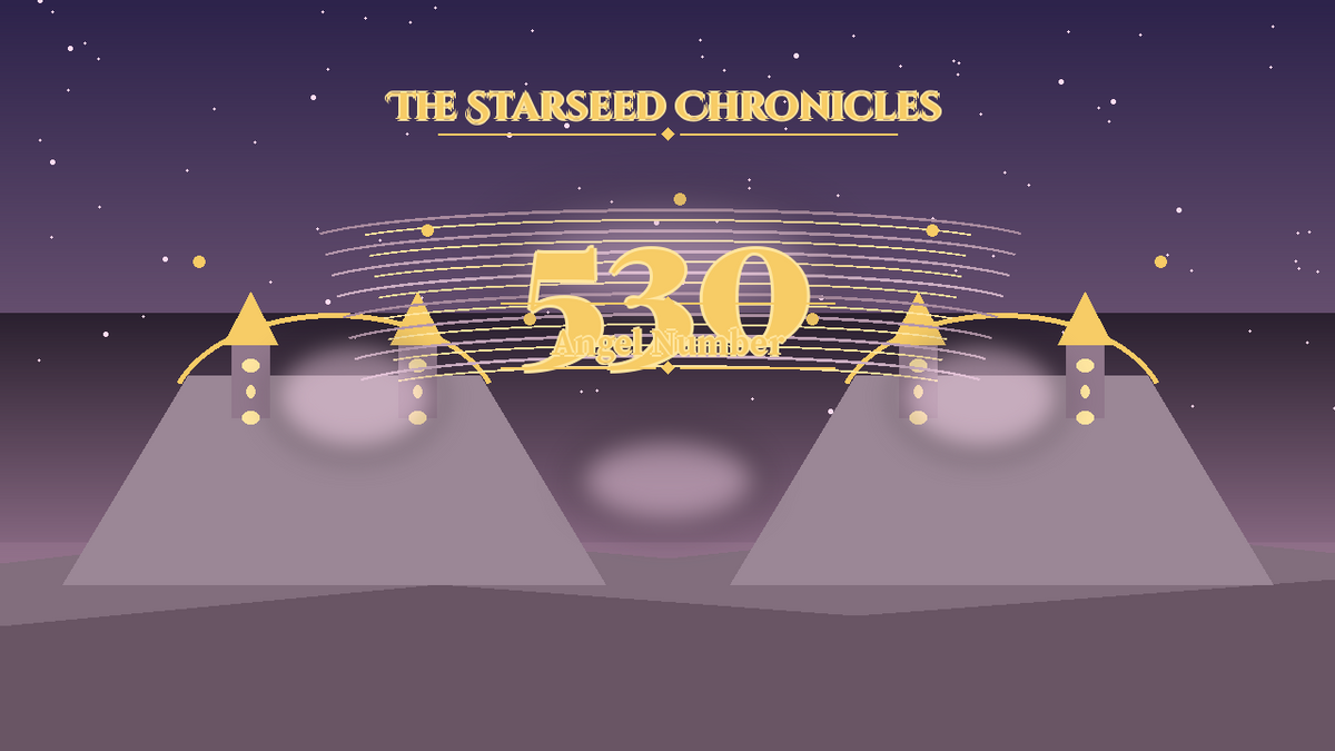 Angel Number 530: The Starseed Chronicles Style H, Joygale Zero Creative Threshold