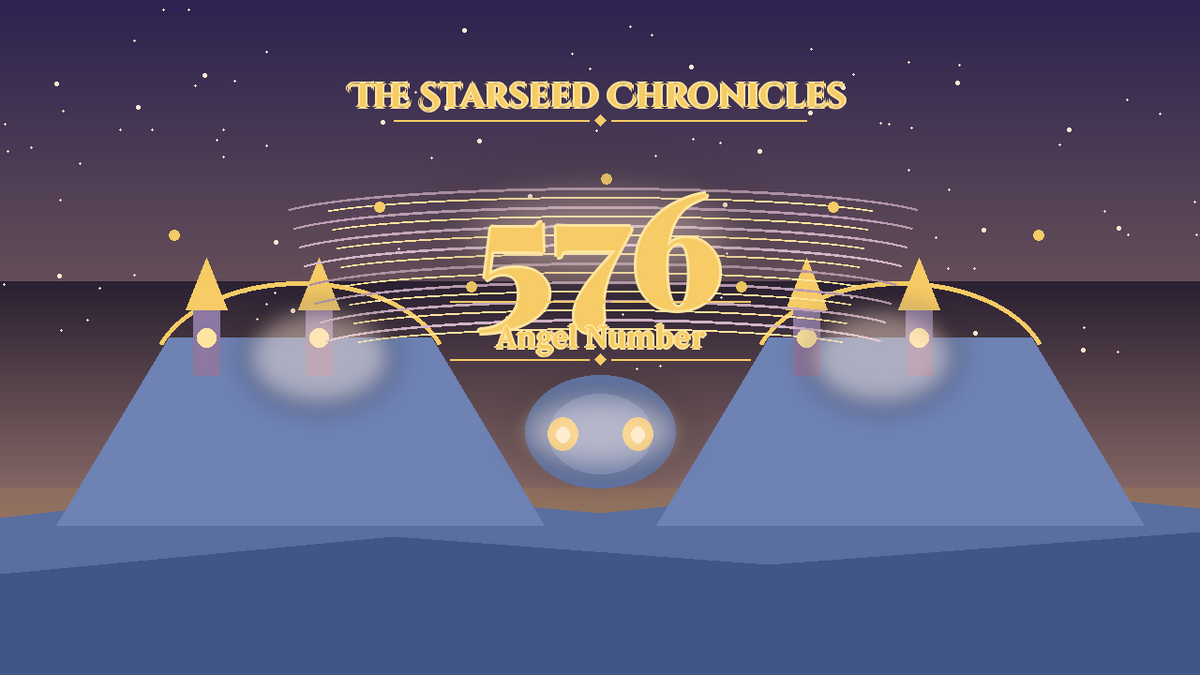 Angel Number 576: The Starseed Chronicles Style H, Seerhearth Freedom Nest Overlook
