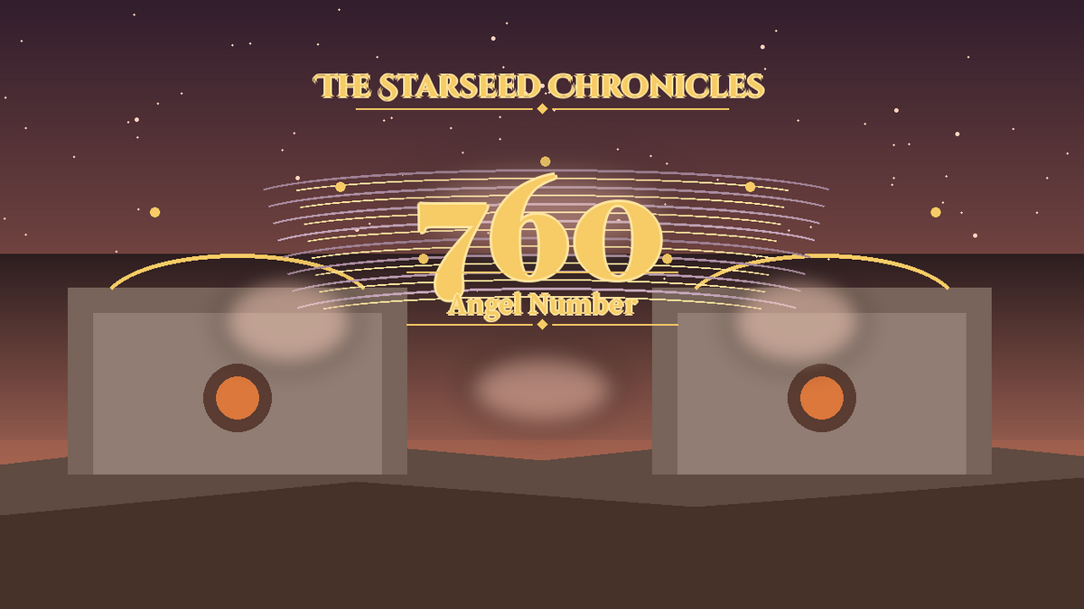 Angel Number 760: The Starseed Chronicles Style H, Nestpool Wisdom Zero Hearthcloister
