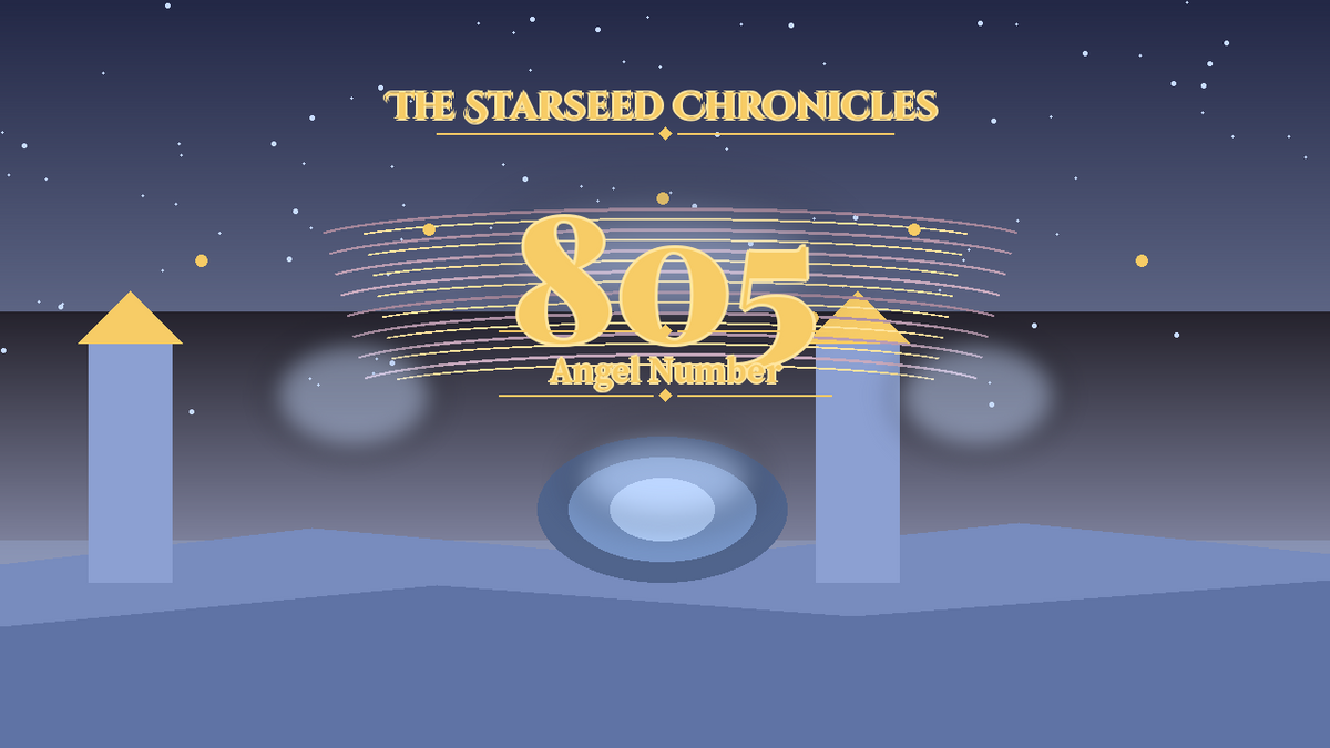 Angel Number 805: The Starseed Chronicles Style H, Abundancewind Prosperity Freedom Vaultgate