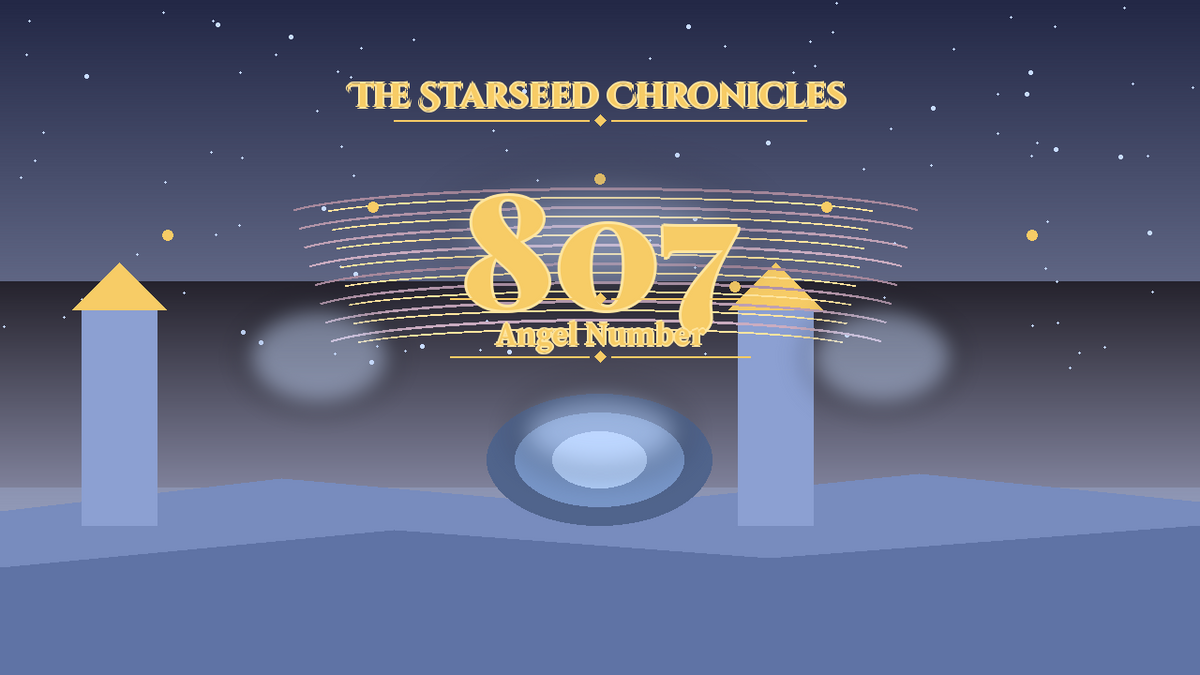 Angel Number 807: The Starseed Chronicles Style H, Abundanceseer Prosperity Spirit Vaultgate