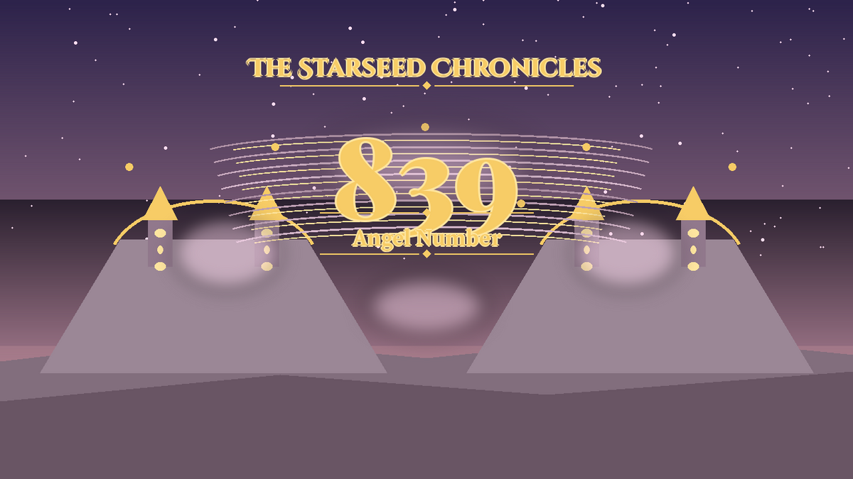 Angel Number 839: The Starseed Chronicles Style H, Chorusrelease Prosperity Shore Joyatelier