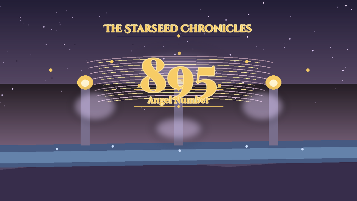 Angel Number 895: The Starseed Chronicles Style H, Shorewind Prosperity Freedom Releaseshore