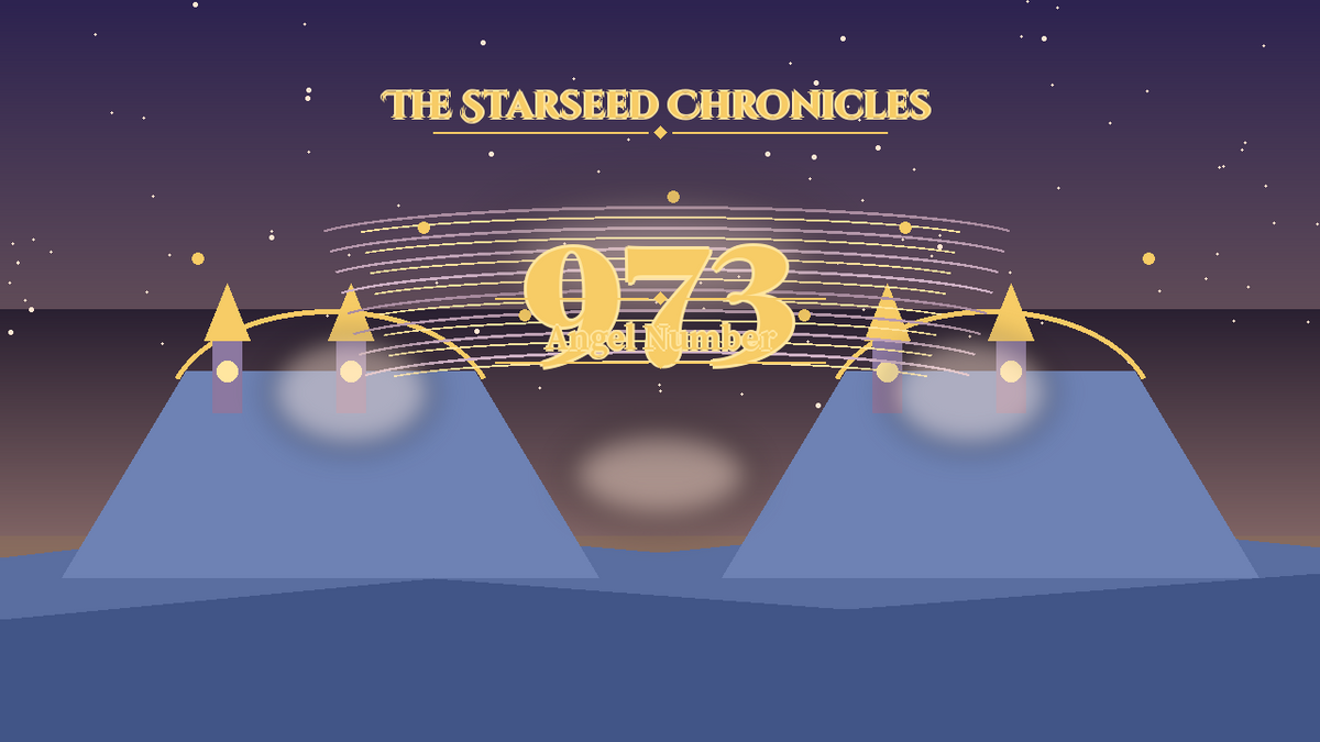 Angel Number 973: The Starseed Chronicles Style H, Spiritchorus Completion Joy Spiritspire