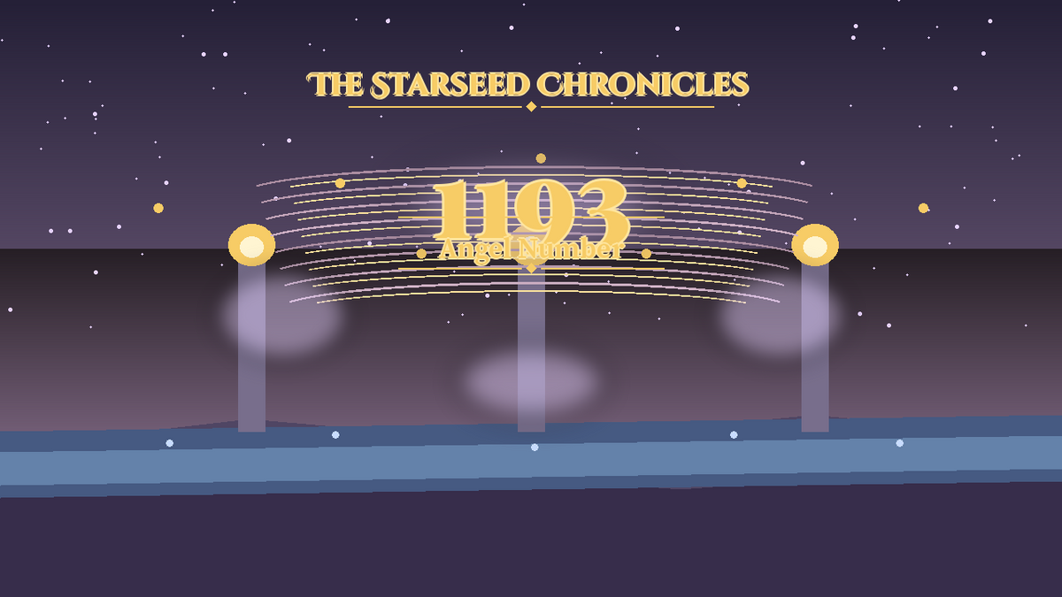 Angel Number 1193: The Starseed Chronicles Style H, Crystal Choir Plaza Release Joy Atelier
