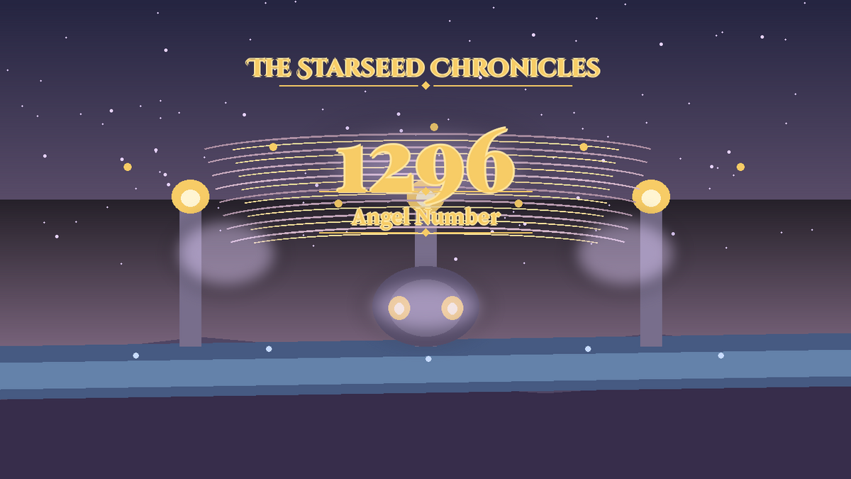 Angel Number 1296: The Starseed Chronicles Style H, Skybridge Orchard Release Nest Hearth