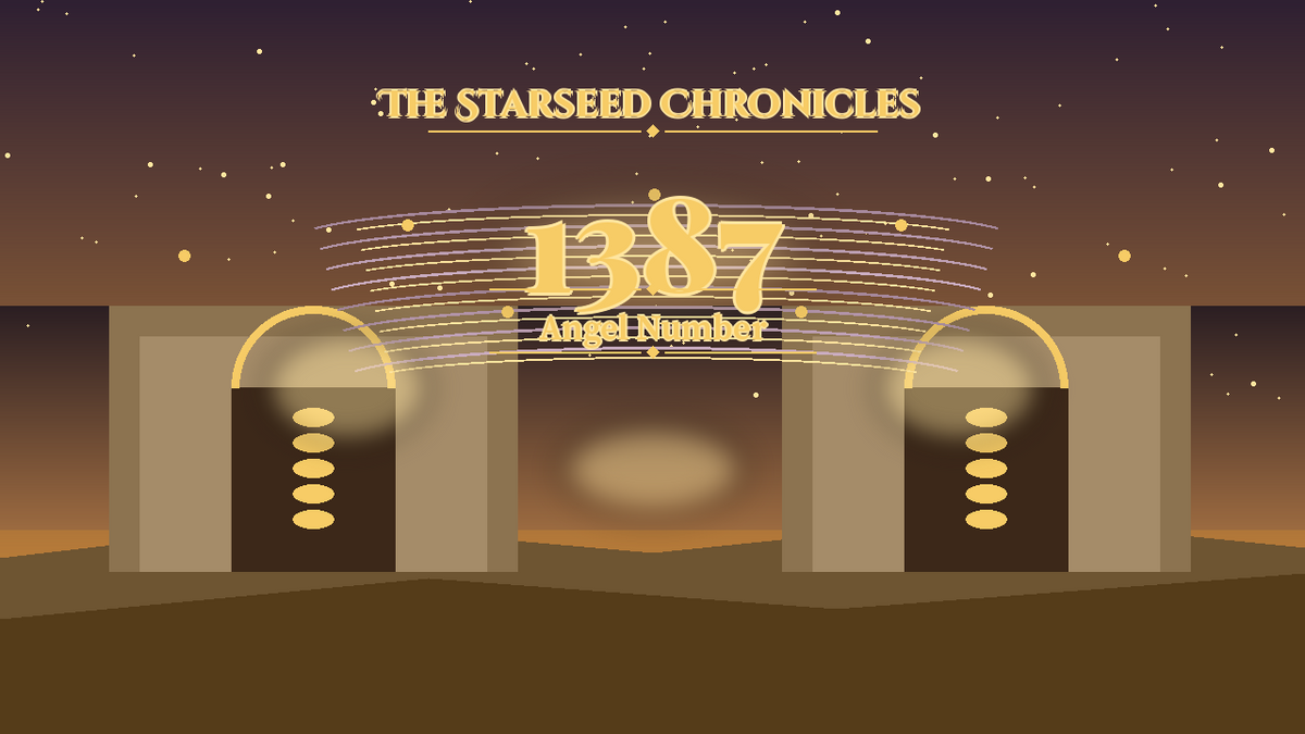 Angel Number 1387: The Starseed Chronicles Style H, Bright Resistance Groves Vault Spirit Spire