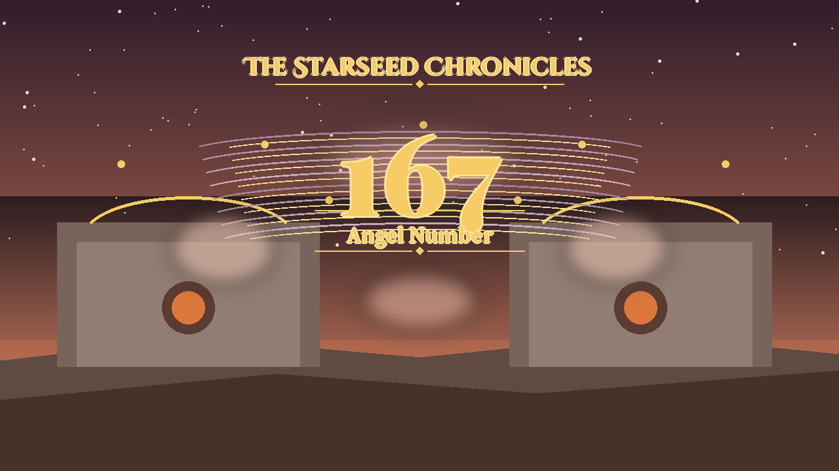 Angel Number 167: The Starseed Chronicles Style H, Hearthspire Wisdom Path