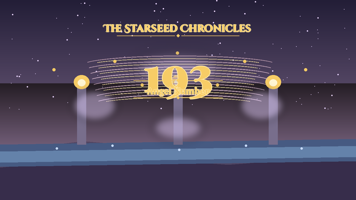 Angel Number 193: The Starseed Chronicles Style H, Completion Joy Amphitheater