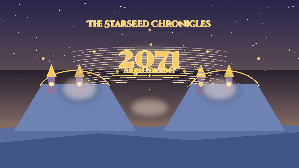 Angel Number 2071: The Starseed Chronicles Style H, Golden Amphitheater Seer Dawn Gate
