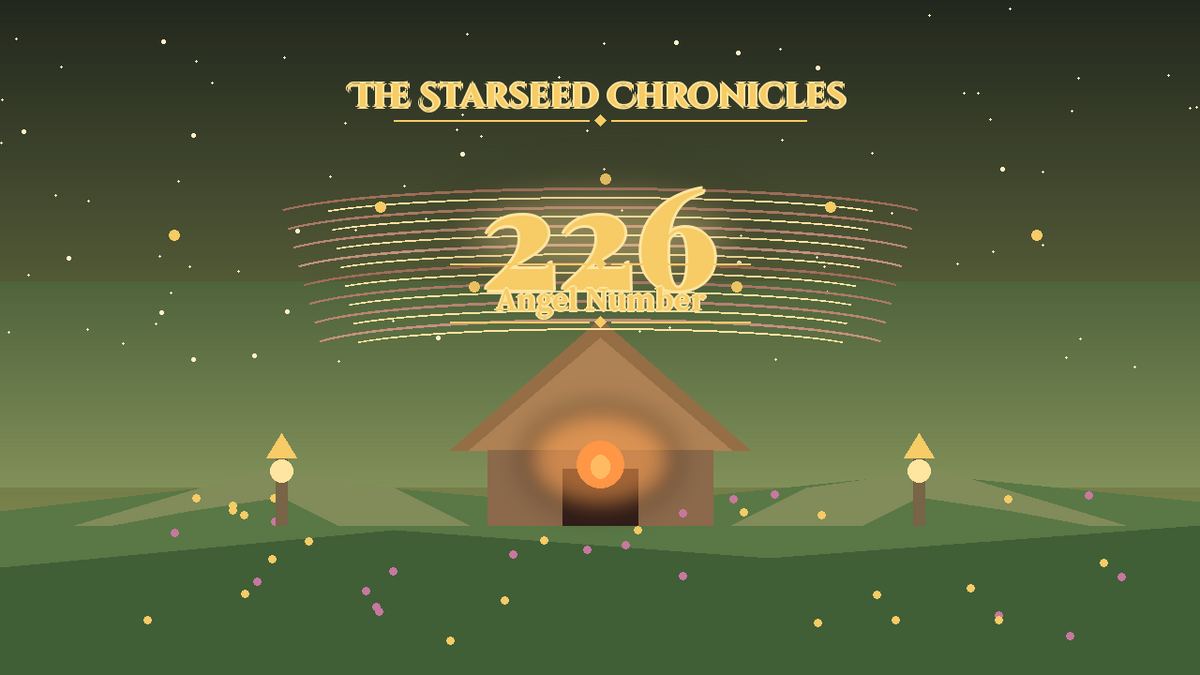 Angel Number 226: The Starseed Chronicles Style H, Hearth Twinpath Meadow