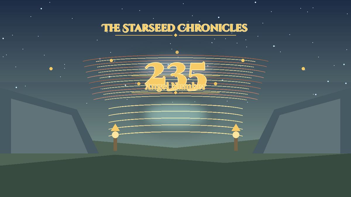 Angel Number 235: The Starseed Chronicles Style H, Freedom Triad Pass