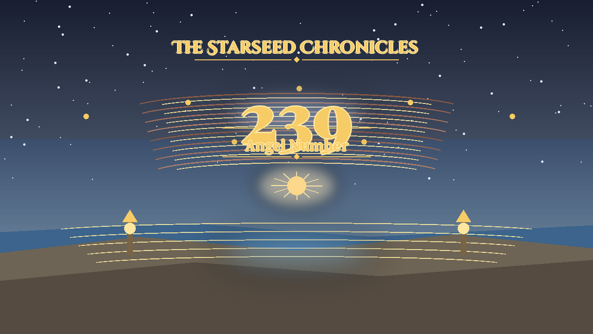 Angel Number 239: The Starseed Chronicles Style H, Completion Triad Shore