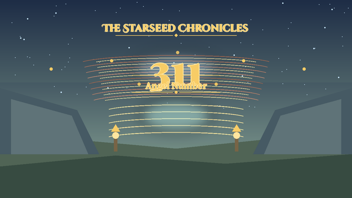 Angel Number 311: The Starseed Chronicles Style H, New Echo Threshold