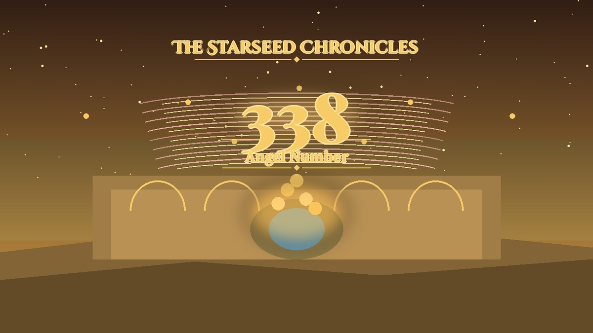 Angel Number 338: The Starseed Chronicles Style H, Prosperity Triad Plaza
