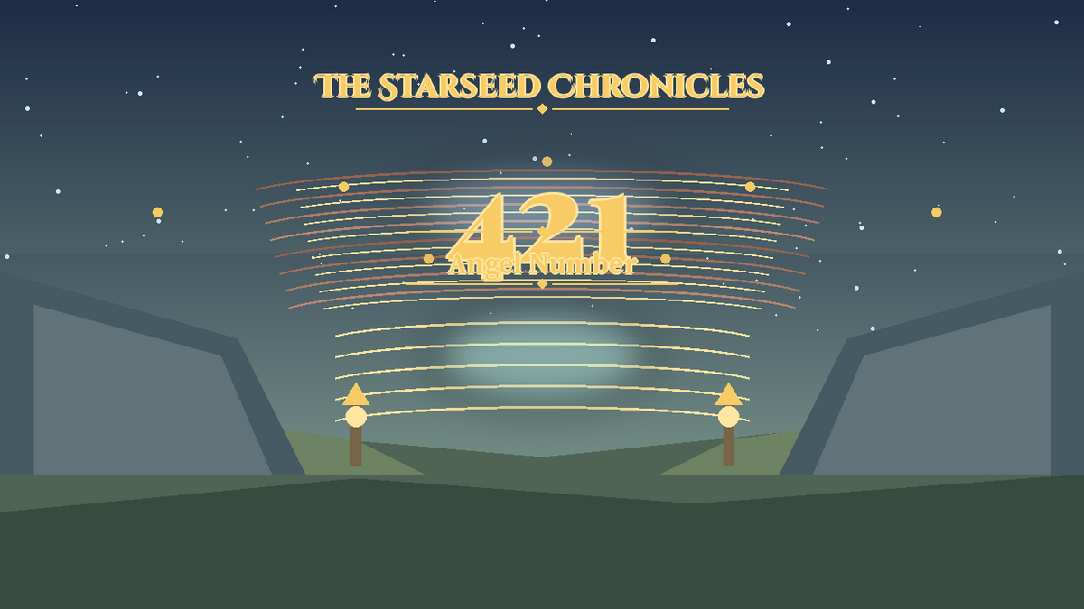 Angel Number 421: The Starseed Chronicles Style H, New Twinpath Threshold