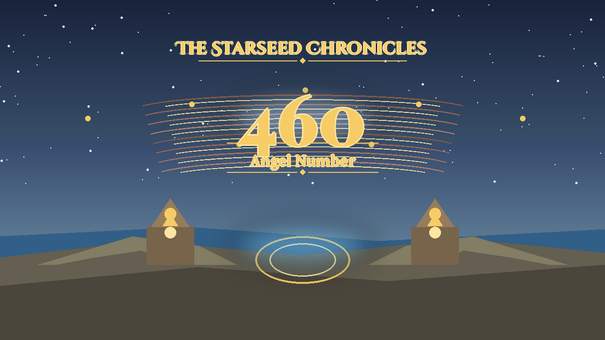 Angel Number 460: The Starseed Chronicles Style H, Infinite Lantern Harbor