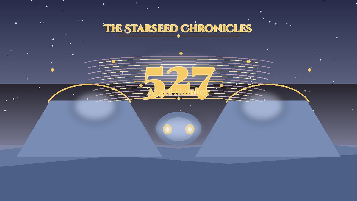 Angel Number 527: The Starseed Chronicles Style H, Pairbond Spirit Freedom Walk