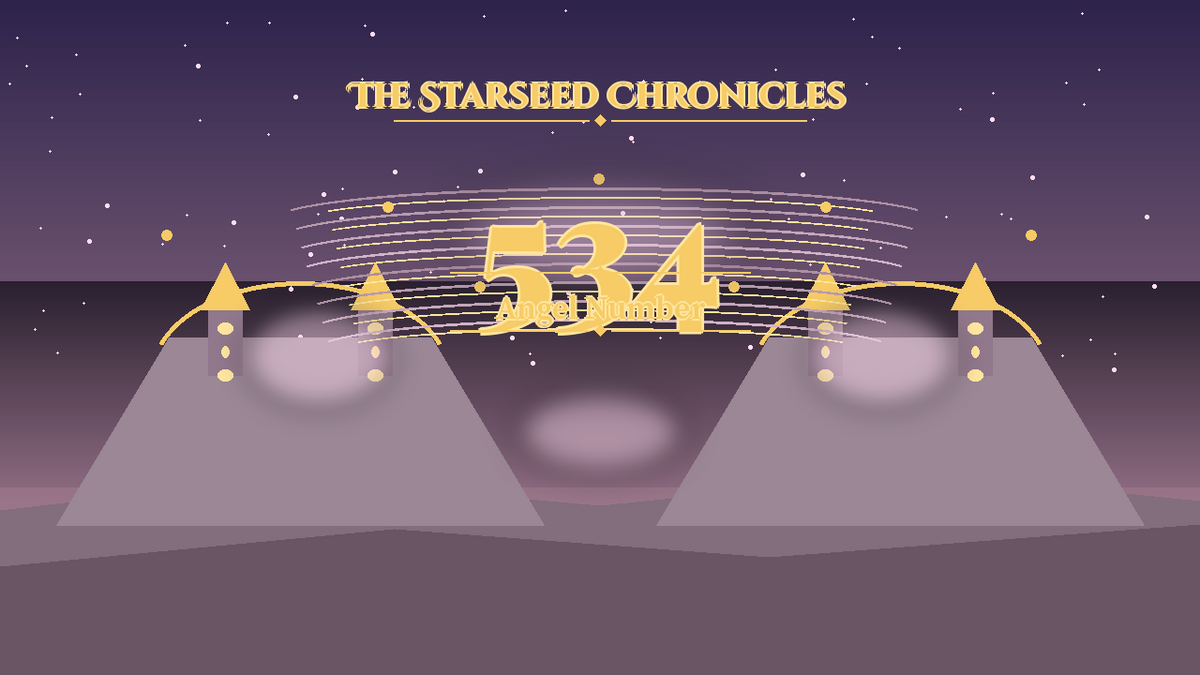 Angel Number 534: The Starseed Chronicles Style H, Chorus Keystone Freedom Span