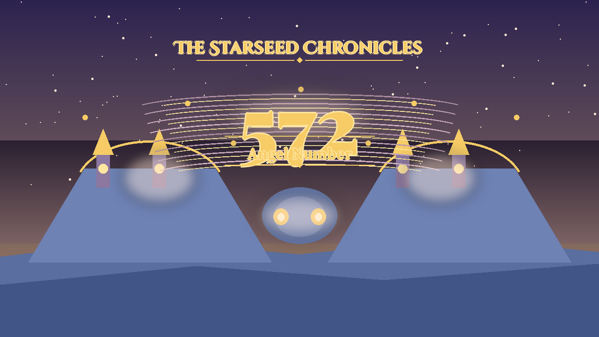 Angel Number 572: The Starseed Chronicles Style H, Seerfaith Freedom Twin Overlook