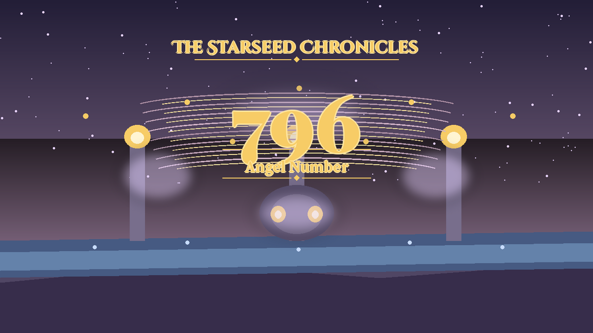 Angel Number 796: The Starseed Chronicles Style H, Releasehearth Wisdom Nest Shorespire