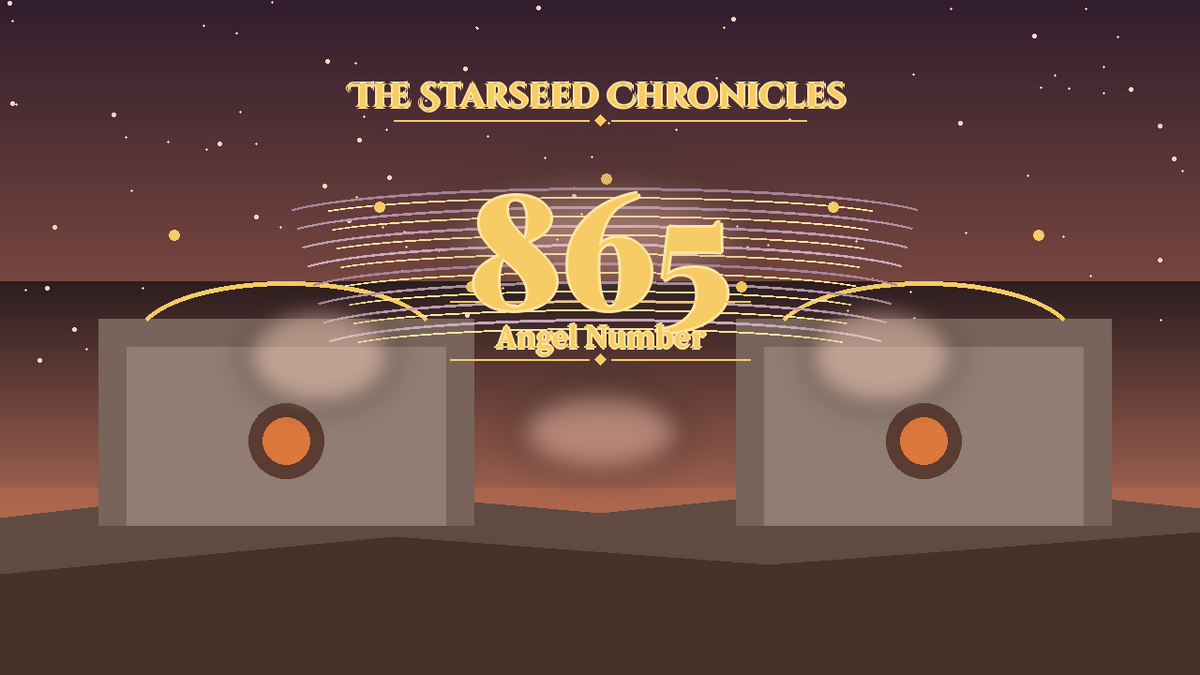 Angel Number 865: The Starseed Chronicles Style H, Nestwind Prosperity Freedom Nestcloister