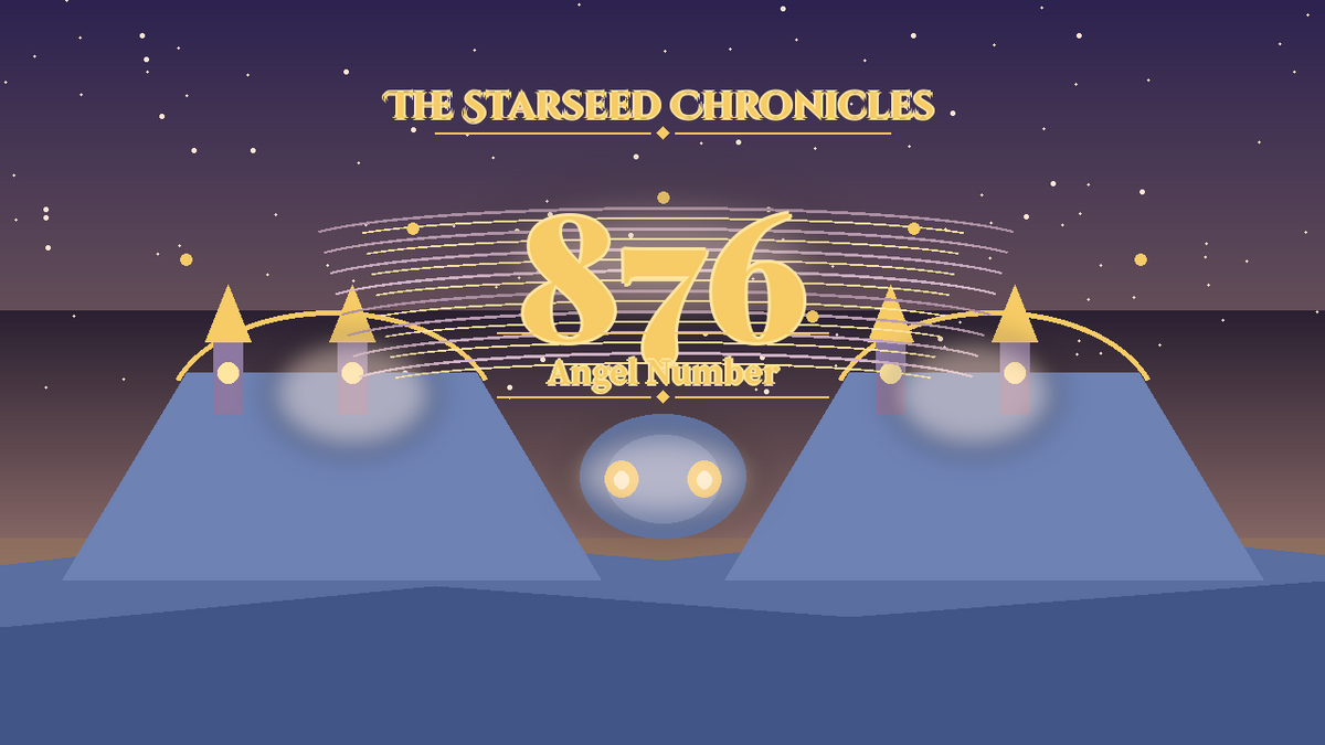 Angel Number 876: The Starseed Chronicles Style H, Spirithearth Prosperity Nest Spiritspire
