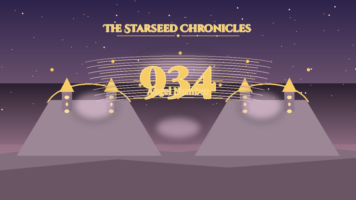 Angel Number 934: The Starseed Chronicles Style H, Chorusspan Completion Keystone Joyatelier