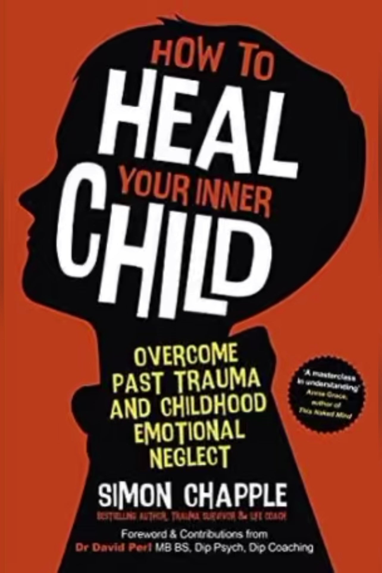 How to Heal Your Inner Child: Overcome Past Trauma and Childhood Emotional Neglect