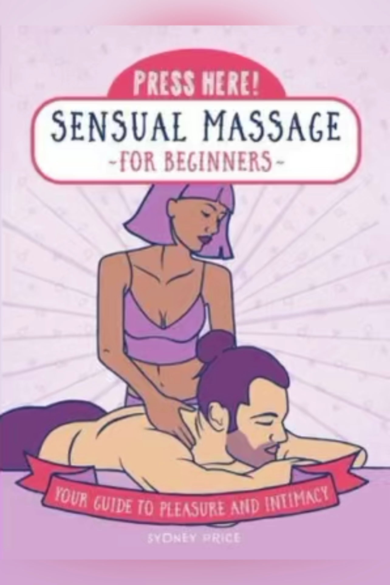 Press Here! Sensual Massage for Beginners