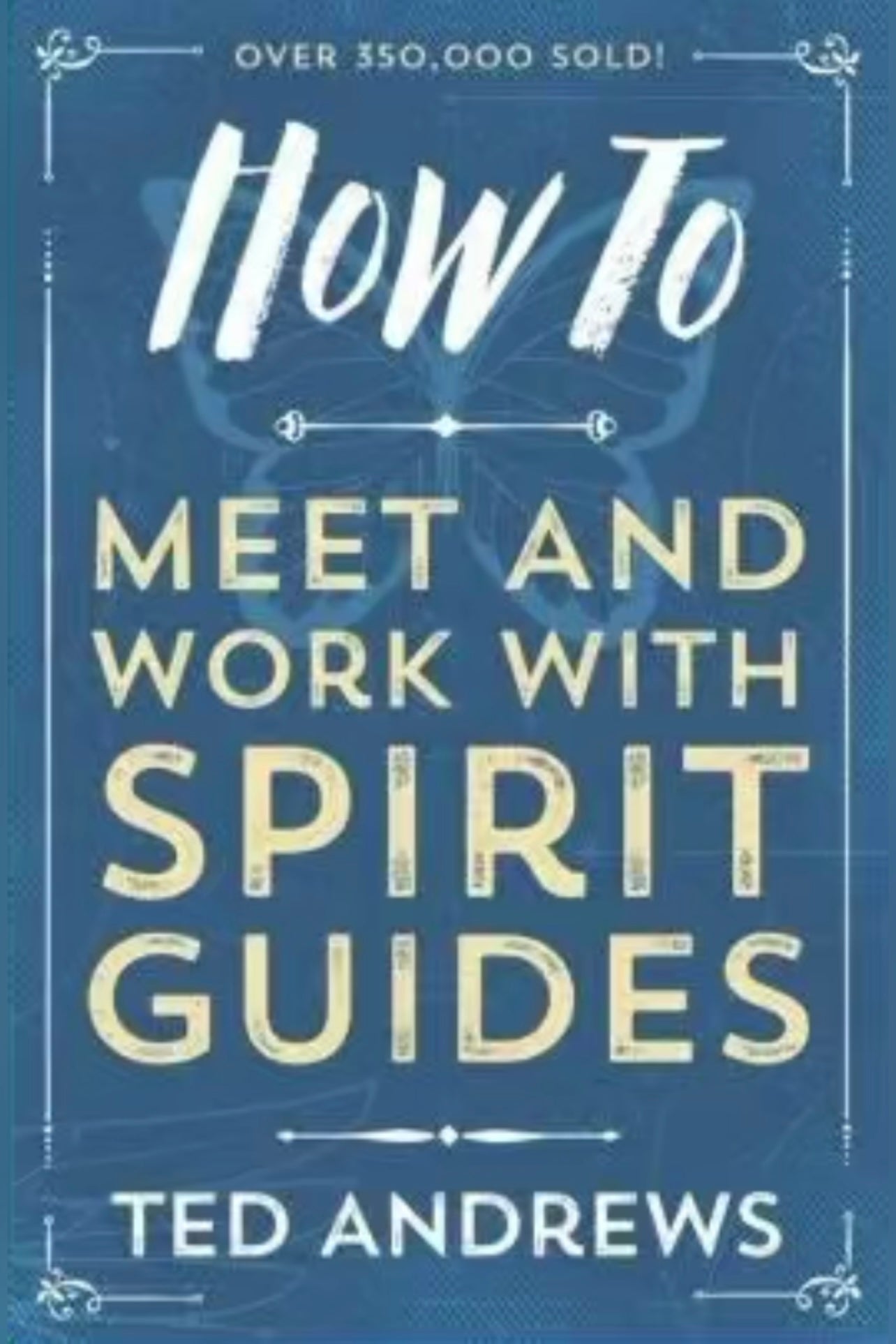 How to Meet and Work with Spirit Guides