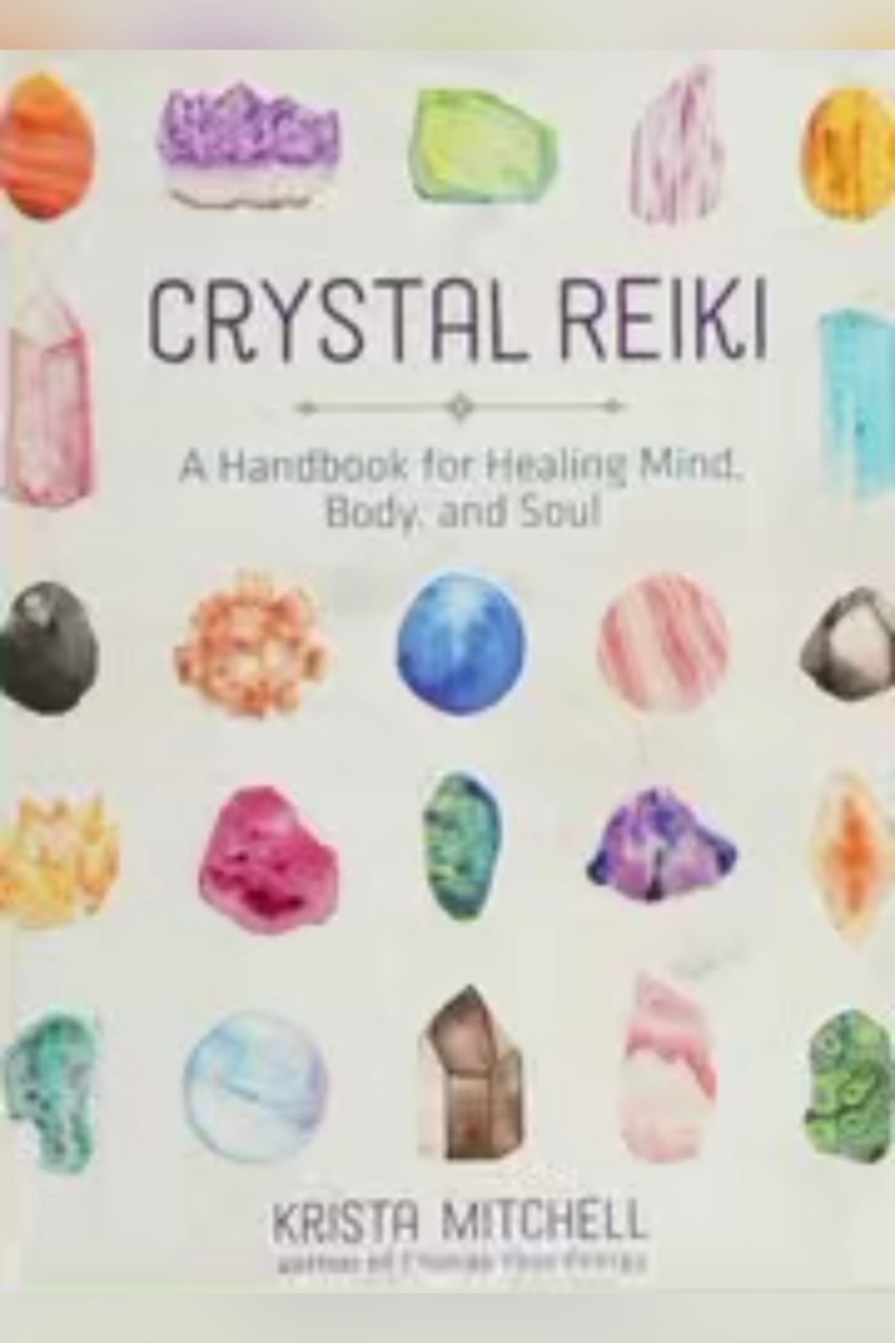 Crystal reiki: a handbook for healing mind, body, and soul